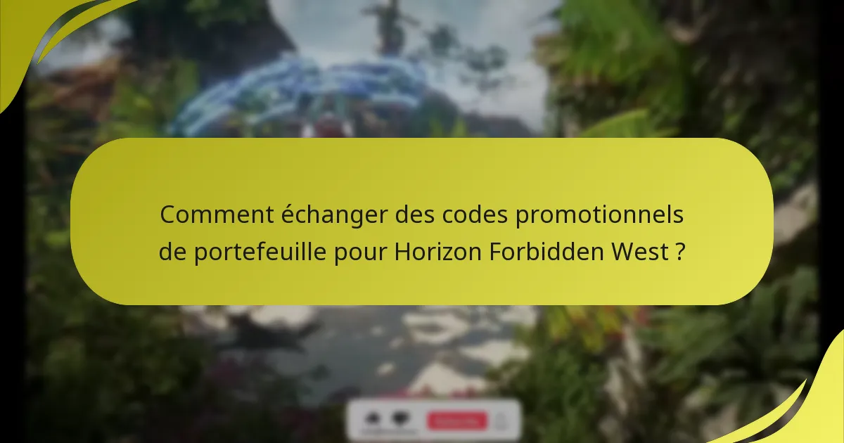 Qui est éligible pour échanger des codes promotionnels de portefeuille ?