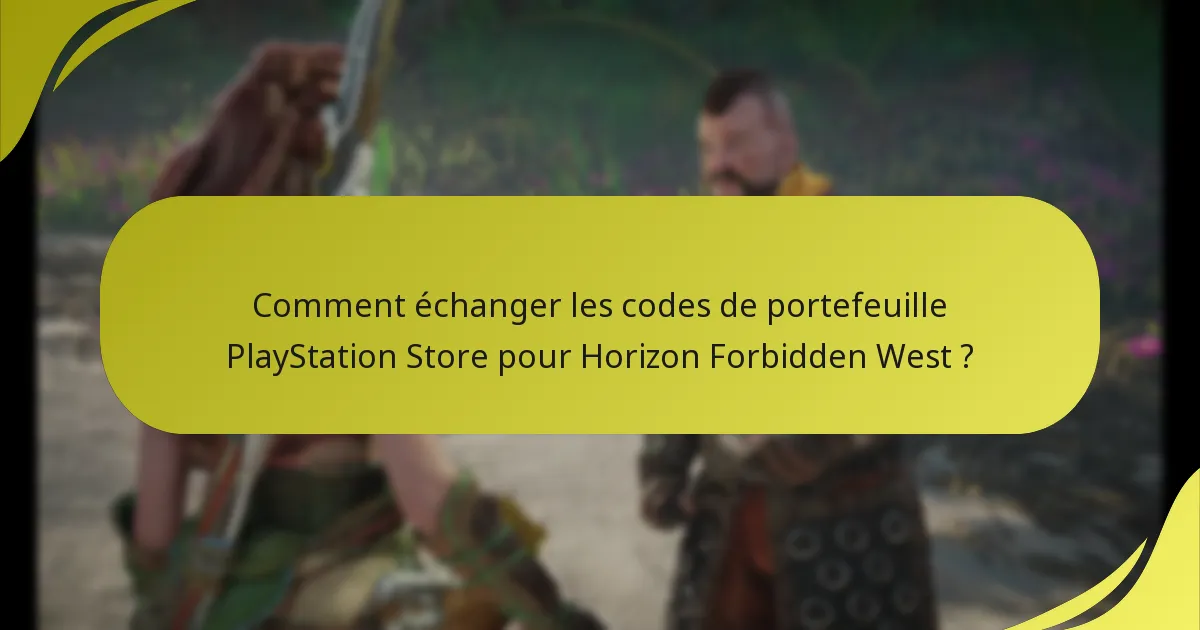 Comment échanger les codes de portefeuille PlayStation Store pour Horizon Forbidden West ?