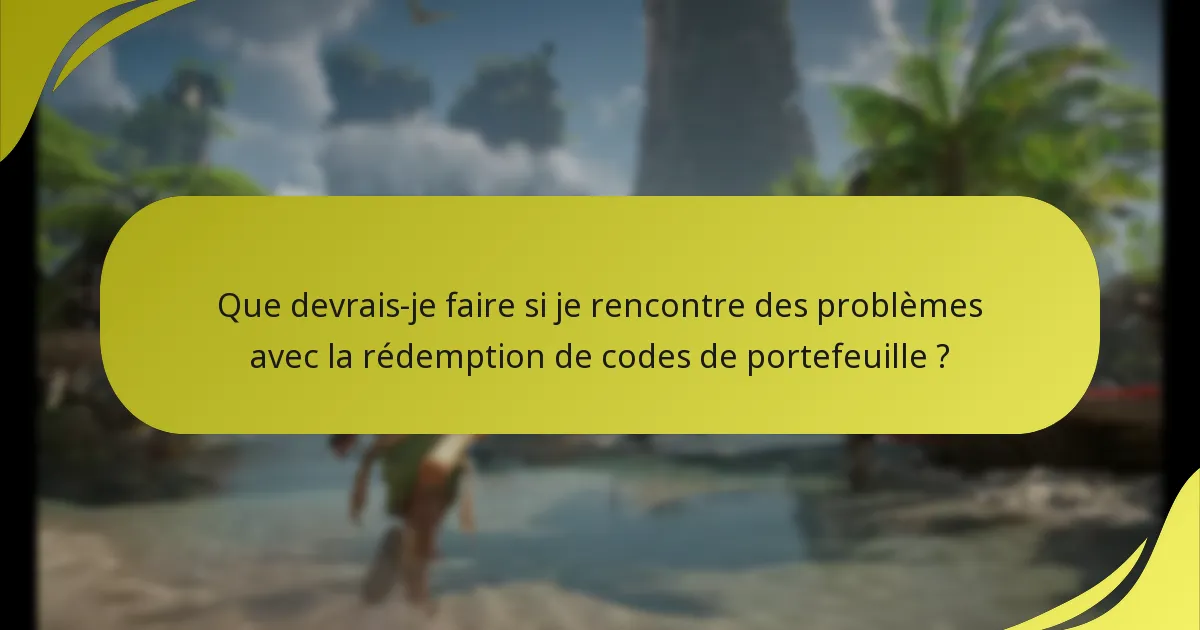 Où puis-je trouver des ressources d’assistance pour la rédemption de codes de portefeuille ?